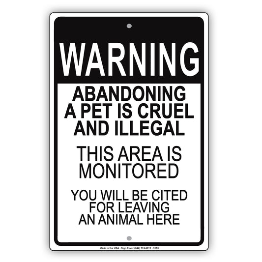 Warning Abandoning a Pet is Cruel and Illegal Aluminum Metal Sign