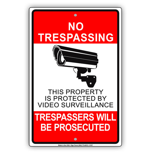 No Trespassing This Property Is Protected By Video Surveillance Aluminum Metal Sign