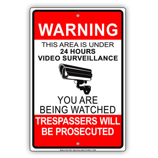 Warning Trespassing Will Be Prosecuted This Area Is Under 24 Hours Surveillance Aluminum Metal Sign