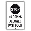 Stop No Drinks Allowed Past Door Aluminum Metal Sign
