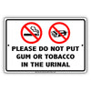 Please Do Not Put Gum or Tobacco in the Urinal Notice Aluminum Metal Sign