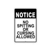 Notice No Spitting or Cursing Allowed Restriction Warning Aluminum Metal Sign