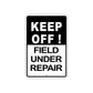 Keep Off Field Under Repair Road Construction Aluminum Metal Sign