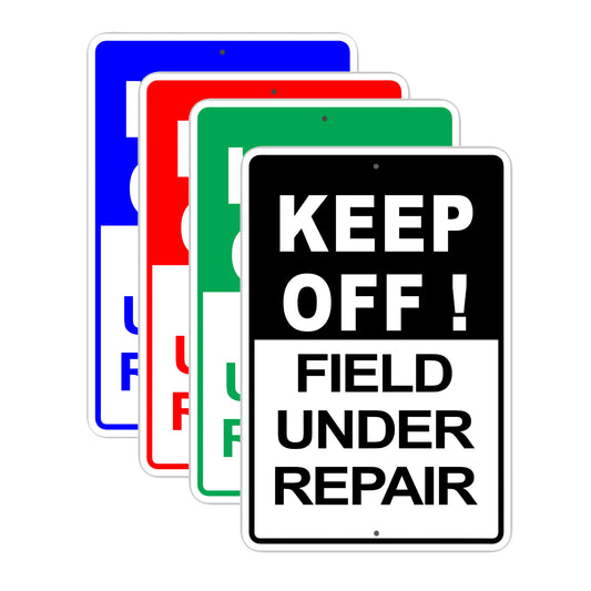 Keep Off Field Under Repair Road Construction Aluminum Metal Sign