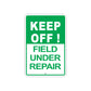 Keep Off Field Under Repair Road Construction Aluminum Metal Sign