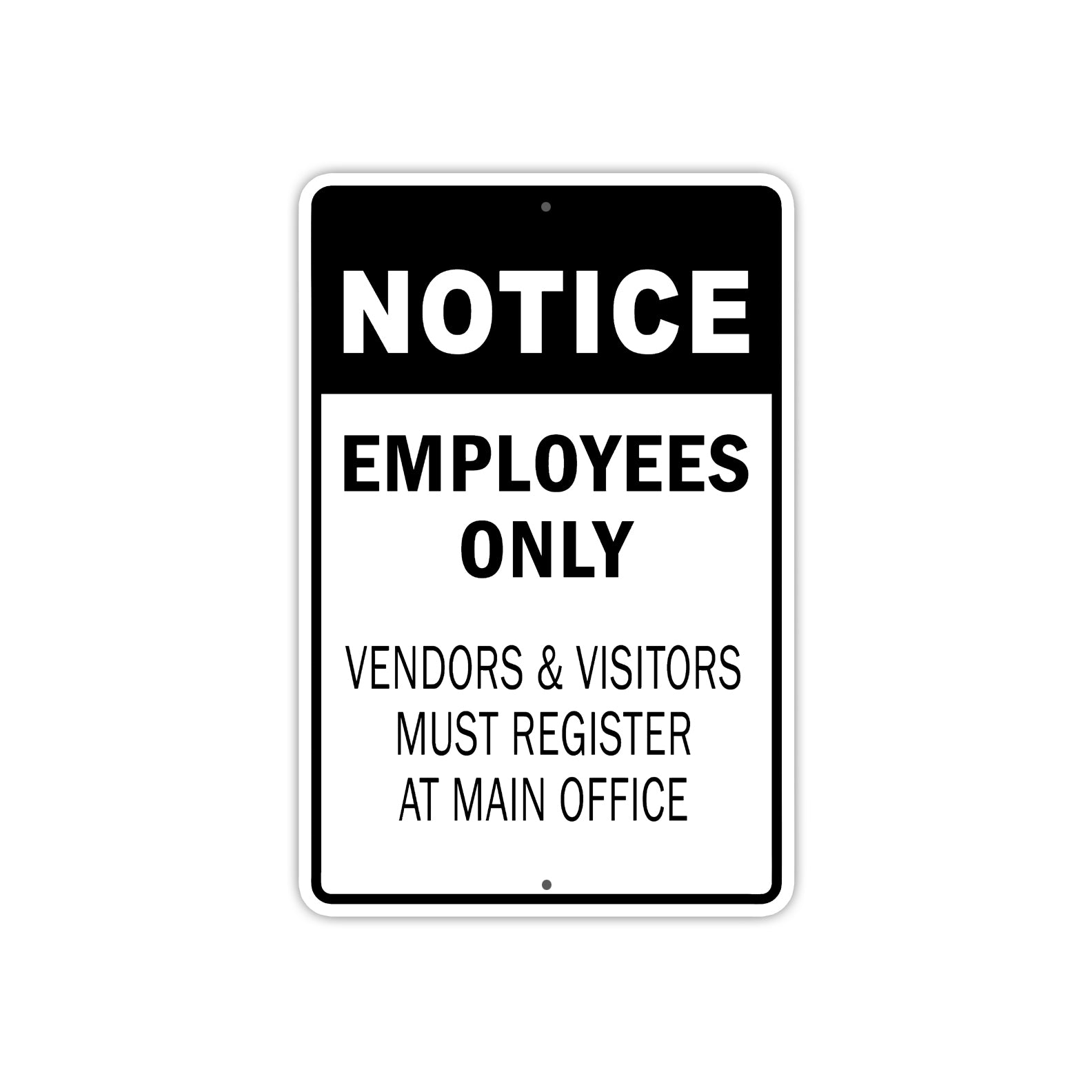 Notice Employees Only Vendors & Visitors Must Register At Main Office Aluminum Metal Sign