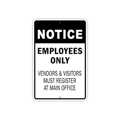 Notice Employees Only Vendors & Visitors Must Register At Main Office Aluminum Metal Sign