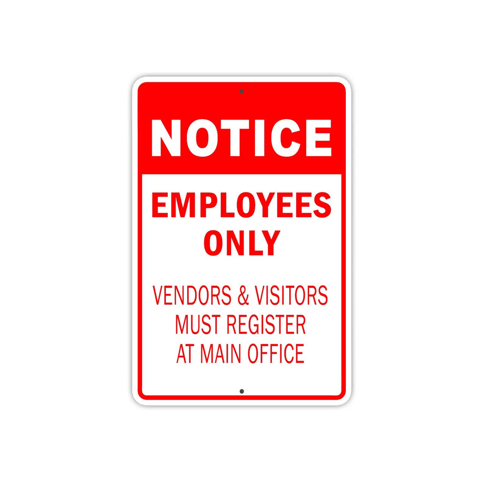 Notice Employees Only Vendors & Visitors Must Register At Main Office Aluminum Metal Sign