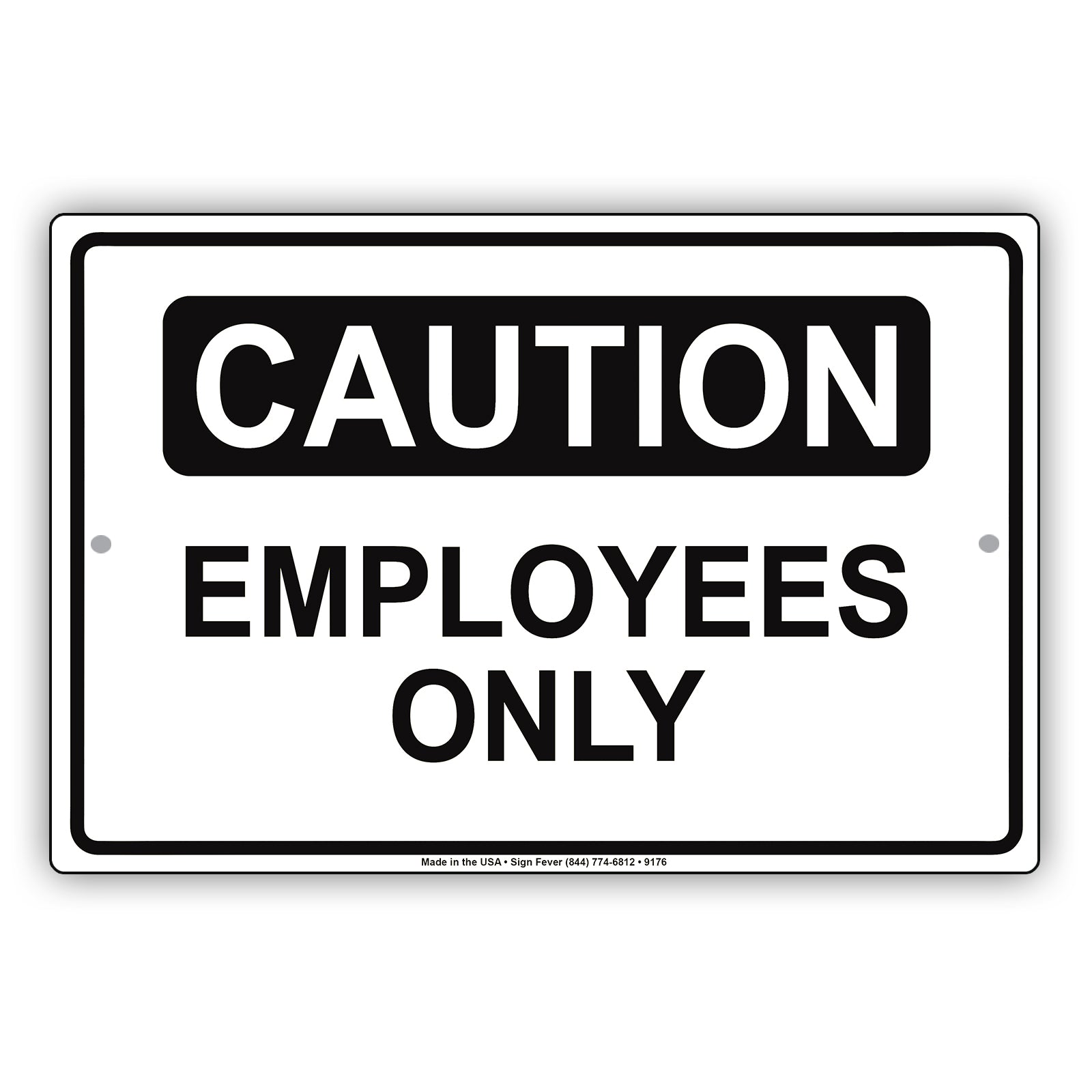 Caution Employees Only Notice Reserved Aluminum Metal Sign