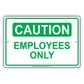 Caution Employees Only Notice Reserved Aluminum Metal Sign