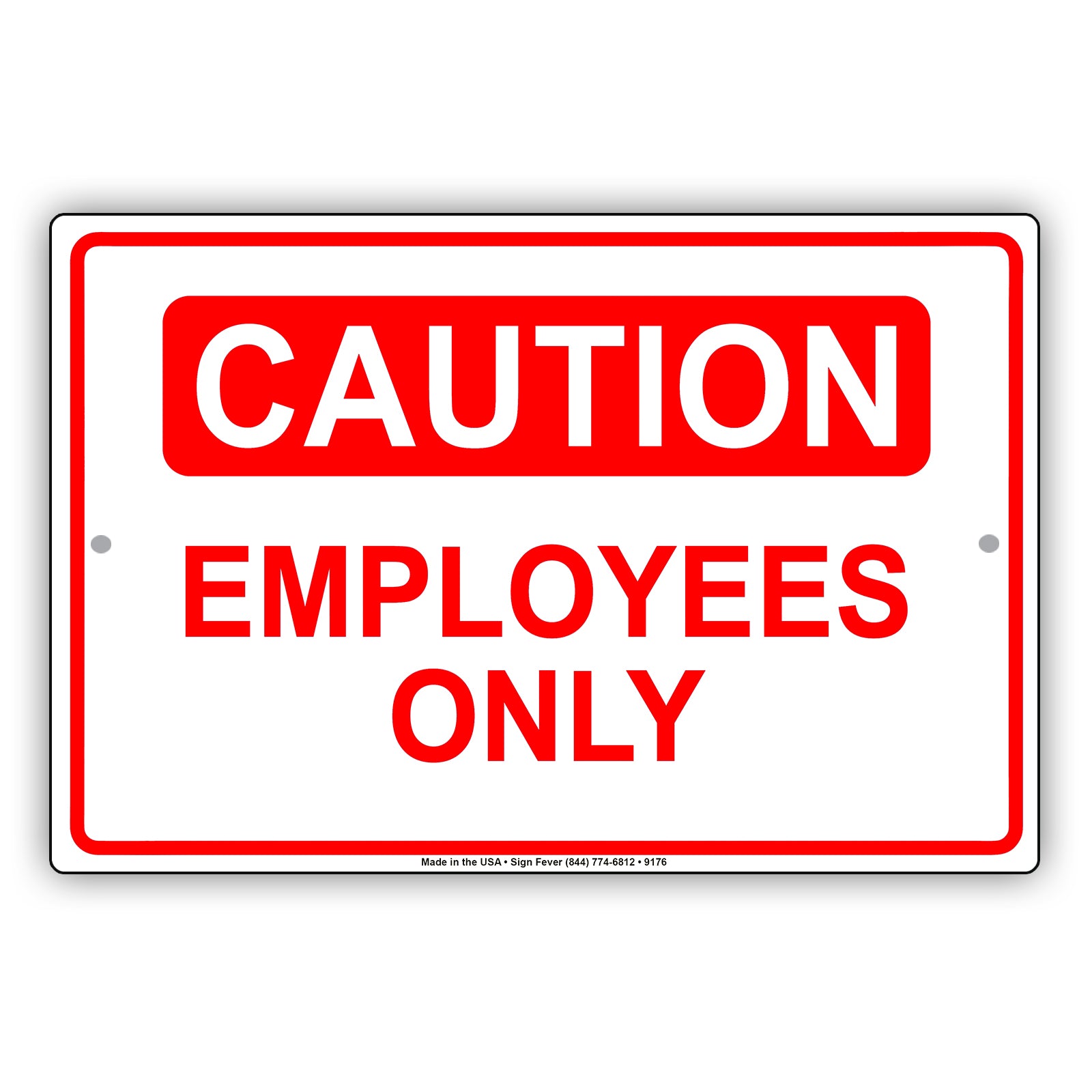 Caution Employees Only Notice Reserved Aluminum Metal Sign