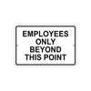 Employees Only Beyond This Point Notice Reserved Aluminum Metal Sign
