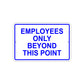Employees Only Beyond This Point Notice Reserved Aluminum Metal Sign