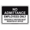 No Admittance Employees Only Vendors & Visitors Must Register At Office Aluminum Metal Sign