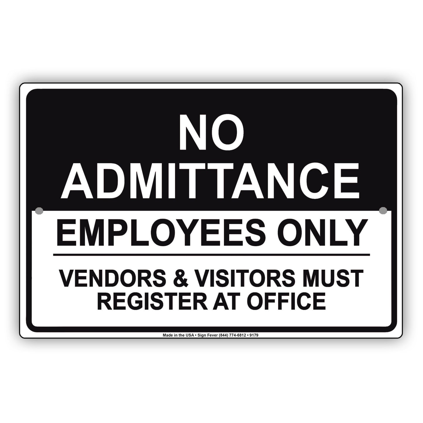 No Admittance Employees Only Vendors & Visitors Must Register At Office Aluminum Metal Sign
