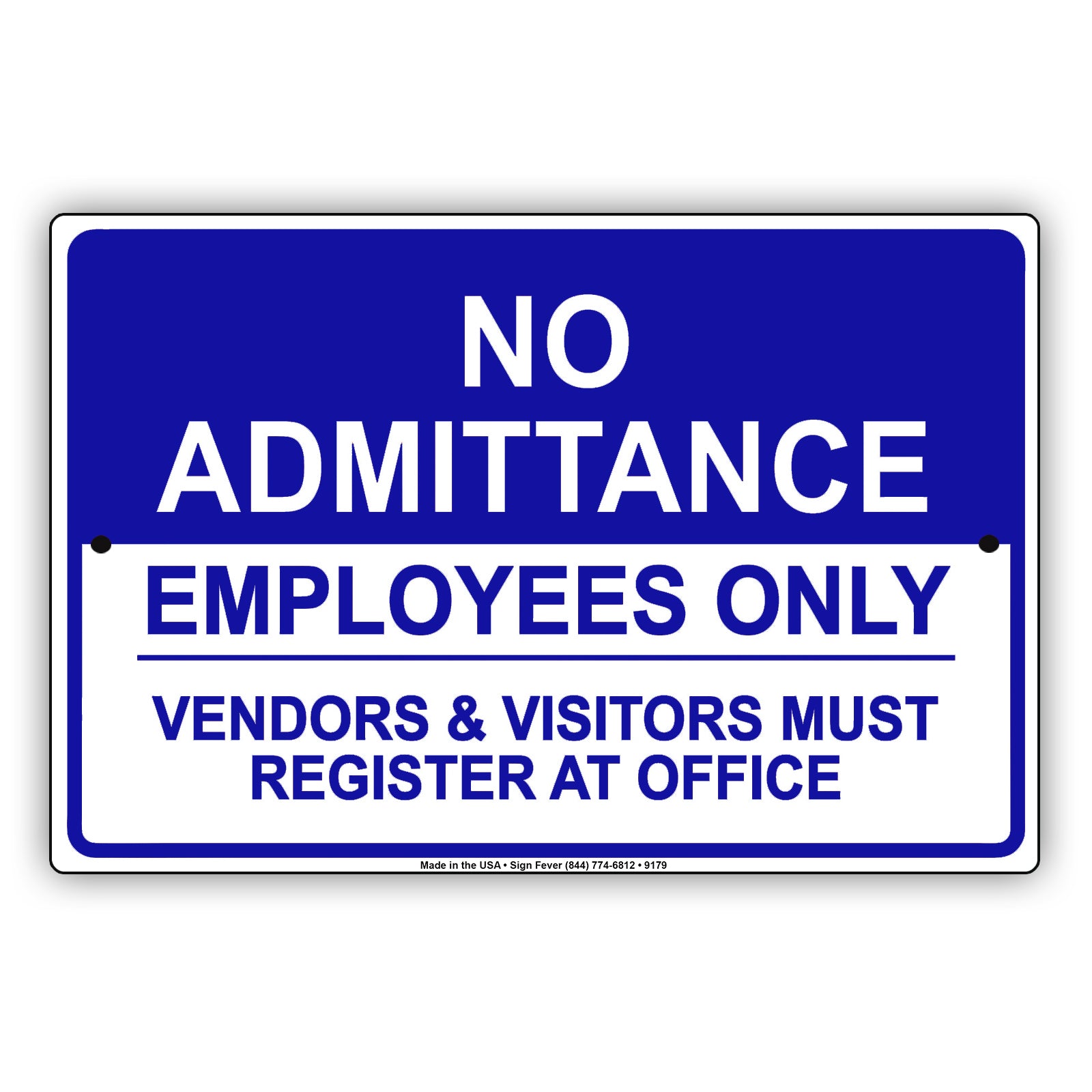 No Admittance Employees Only Vendors & Visitors Must Register At Office Aluminum Metal Sign