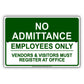 No Admittance Employees Only Vendors & Visitors Must Register At Office Aluminum Metal Sign