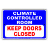 Climate Controlled Room Keep Doors Closed Aluminum Metal Sign