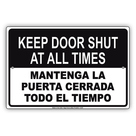 Keep Door Shut at All Times Spanish Security Warning Aluminum Metal Sign