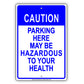 Caution Parking Here Maybe Hazardous To Your Health Funny Aluminum Metal Sign Plate