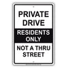 Private Drive Residents Only Not A Thru Street Aluminum Metal Sign Plate