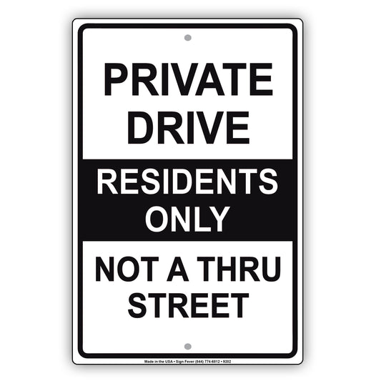 Private Drive Residents Only Not A Thru Street Aluminum Metal Sign Plate