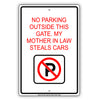 No Parking Outside This Gate My Mother In Law Steals Cars Funny Aluminum Metal Sign Plate