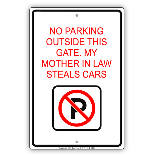 No Parking Outside This Gate My Mother In Law Steals Cars Funny Aluminum Metal Sign Plate