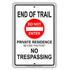 End Of Trail Do Not Enter Private Residence Aluminum Metal Sign Plate