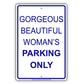 Gorgeous Beautiful Womans Parking Only Aluminum Metal Sign Plate