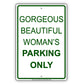 Gorgeous Beautiful Womans Parking Only Aluminum Metal Sign Plate