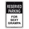 Reserved Parking for Sexy Grampa Funny Aluminum Metal Sign Plate