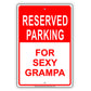 Reserved Parking for Sexy Grampa Funny Aluminum Metal Sign Plate
