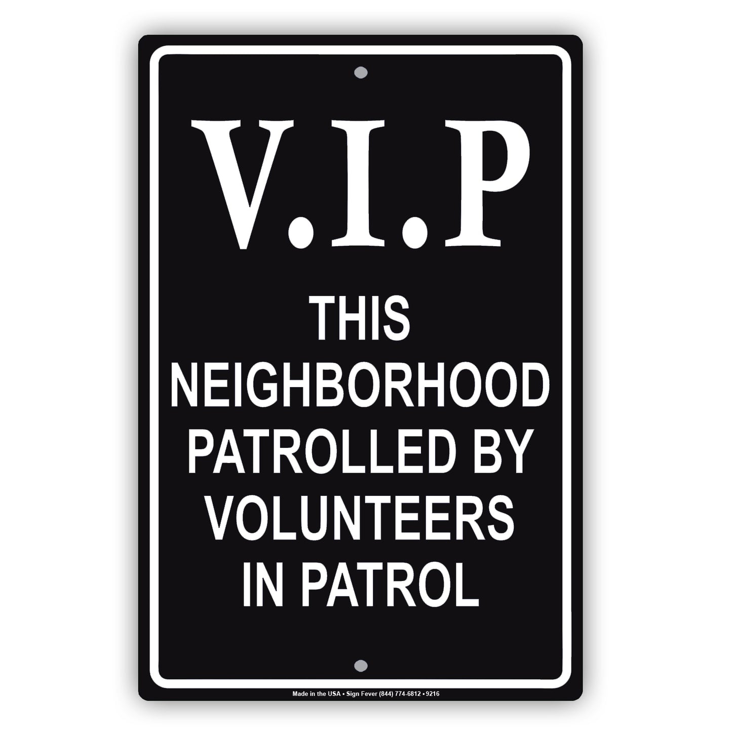 VIP This Neighborhood Patrolled by Volunteers Aluminum Metal Sign Plate