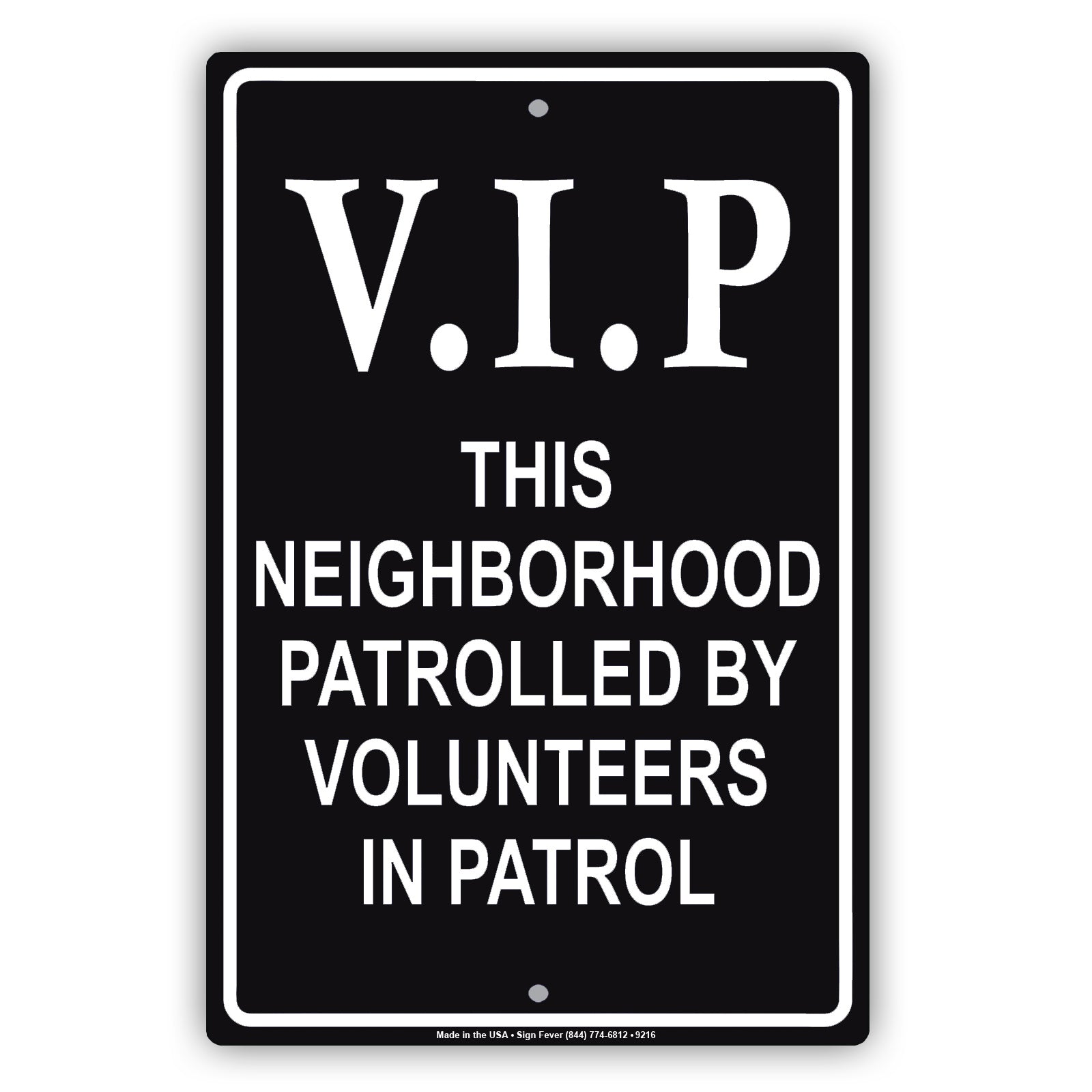VIP This Neighborhood Patrolled by Volunteers Aluminum Metal Sign Plate