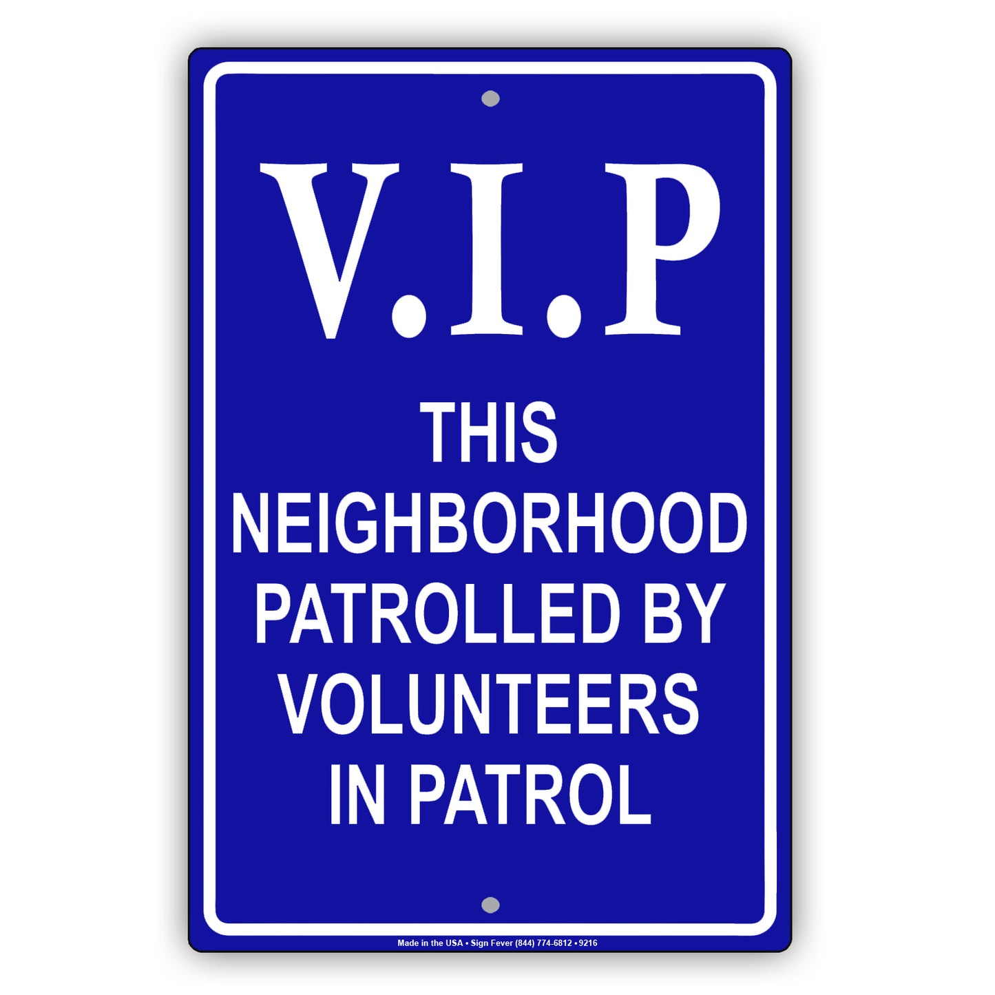 VIP This Neighborhood Patrolled by Volunteers Aluminum Metal Sign Plate