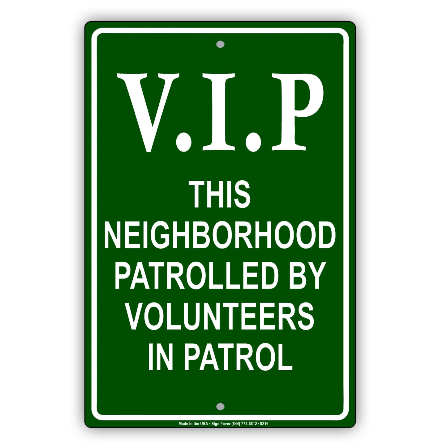 VIP This Neighborhood Patrolled by Volunteers Aluminum Metal Sign Plate