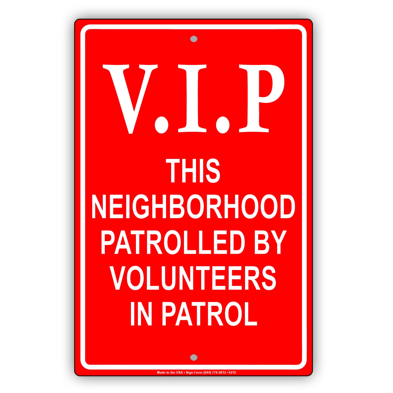 VIP This Neighborhood Patrolled by Volunteers Aluminum Metal Sign Plate