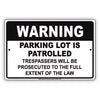 Warning Parking Lot Is Patrolled No Trespassing Aluminum Metal Sign Plate