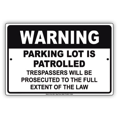 Warning Parking Lot Is Patrolled No Trespassing Aluminum Metal Sign Plate