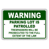 Warning Parking Lot Is Patrolled No Trespassing Aluminum Metal Sign Plate
