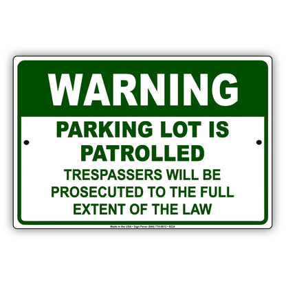 Warning Parking Lot Is Patrolled No Trespassing Aluminum Metal Sign Plate