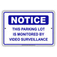 Notice This Parking Lot Is Monitored By Video Surveillance Aluminum Metal Sign Plate