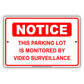 Notice This Parking Lot Is Monitored By Video Surveillance Aluminum Metal Sign Plate