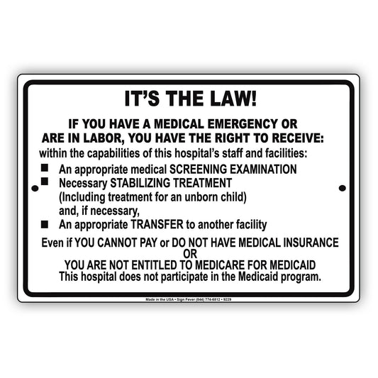 It's The Law! If You Have A Medical Emergency Or Are In Labor Aluminum Metal Sign Plate