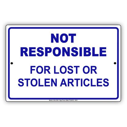 Not Responsible For Lost or Stolen Articles Aluminum Metal Sign Plate