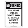 No Parking Violators Will Be Towed Away At Vehicle Owner's Expense Aluminum Metal Sign Plate