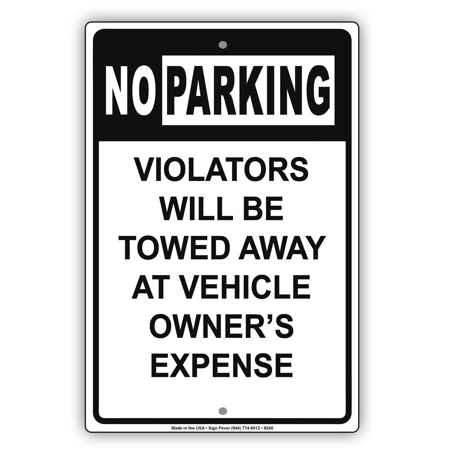 No Parking Violators Will Be Towed Away At Vehicle Owner's Expense Aluminum Metal Sign Plate