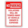 No Parking Violators Will Be Towed Away At Vehicle Owner's Expense Aluminum Metal Sign Plate