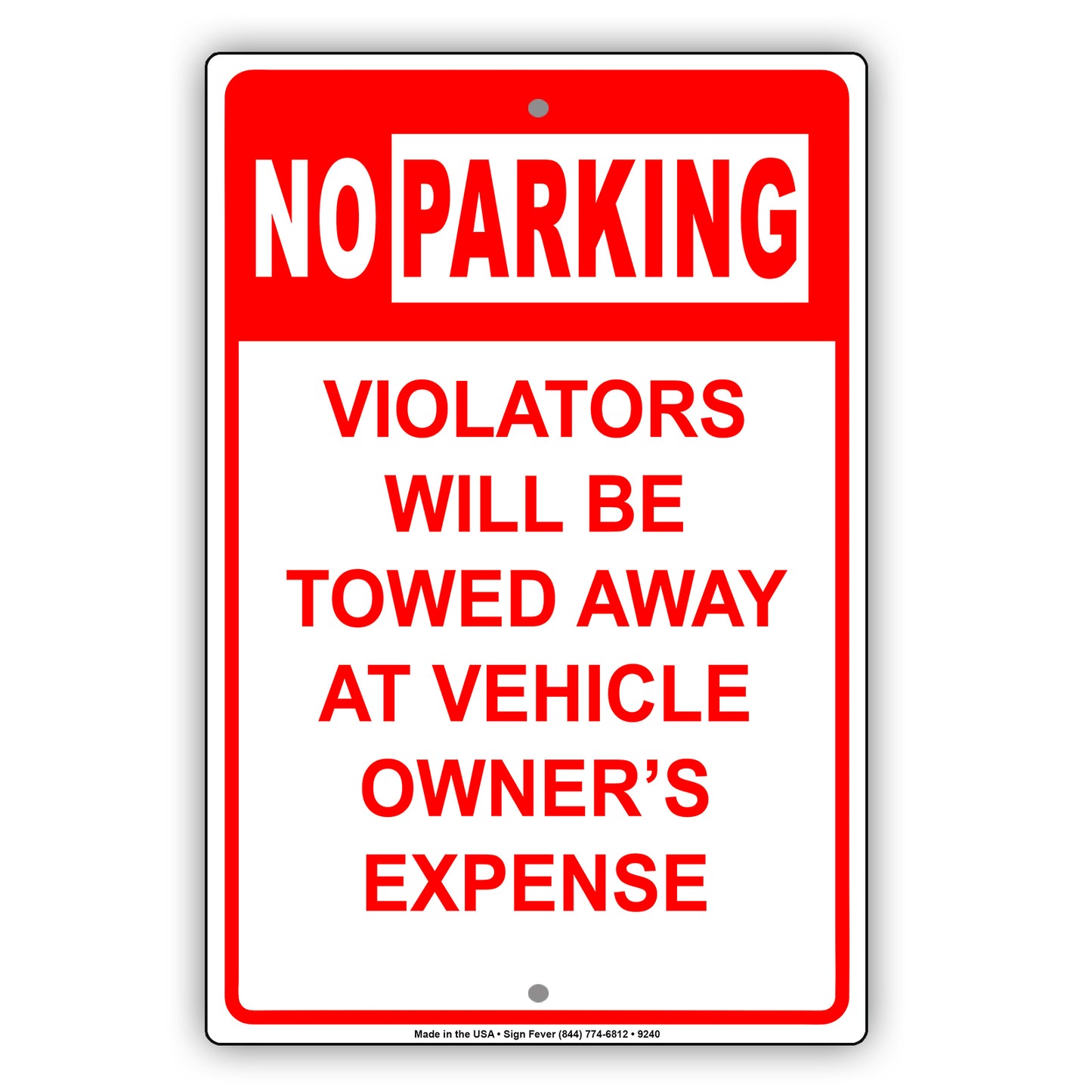 No Parking Violators Will Be Towed Away At Vehicle Owner's Expense Aluminum Metal Sign Plate
